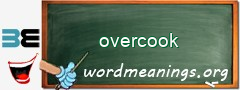 WordMeaning blackboard for overcook